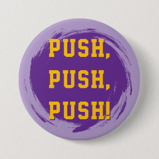 Badge Rond 7,6 Cm Épingle LSU ! Poussez, poussez, poussez !