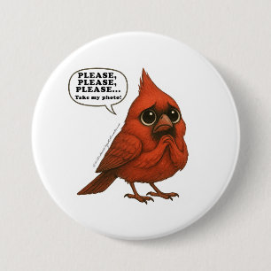 Badge Rond 7,6 Cm Épinglette drôle d'oiseau cardinal, s'il vous plaî
