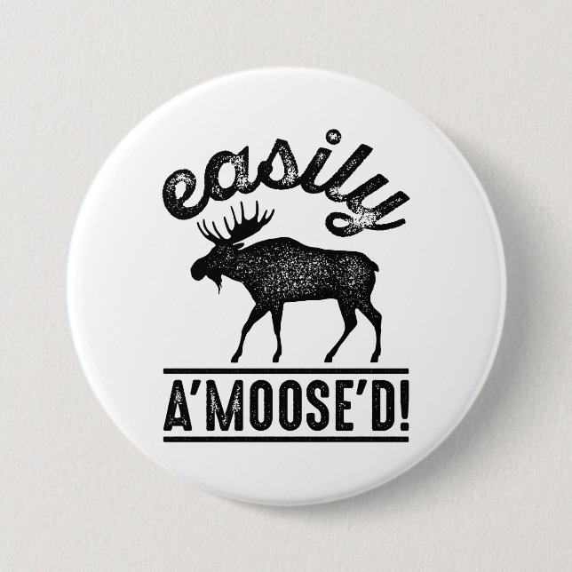 Badge Rond 7,6 Cm Facilement A’Moose’D (Devant)