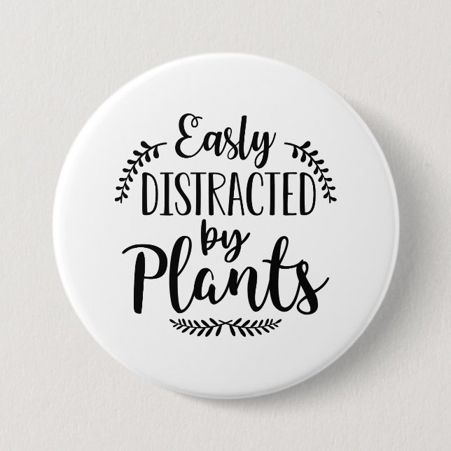 Badge Rond 7,6 Cm Facilement Distrait Par Les Plantes (Devant)