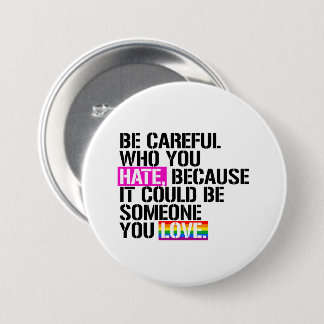 Badge Rond 7,6 Cm Fais attention à qui tu détestes