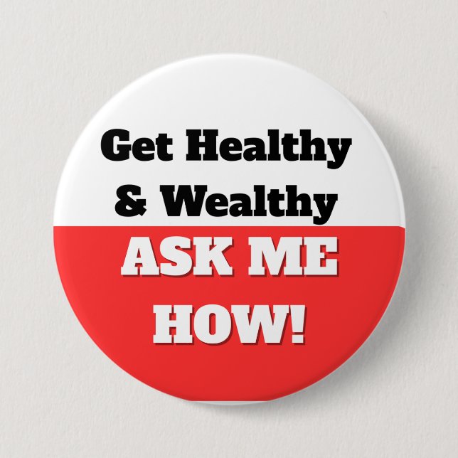 BADGE ROND 7,6 CM FAITES-VOUS SAINS ET RICHES. DEMANDEZ-MOI COMMENT  (Devant)