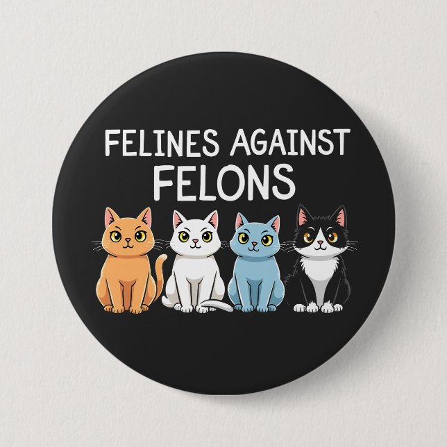 Badge Rond 7,6 Cm Felines contre les criminels Trump Harris Election (Devant)