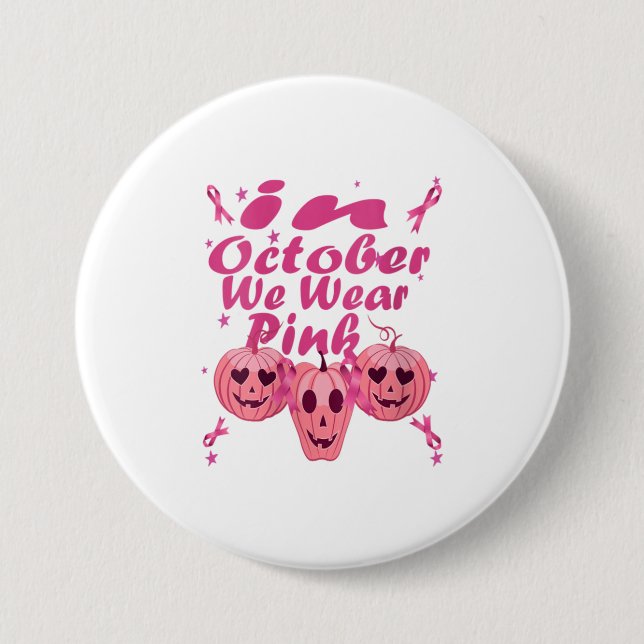Badge Rond 7,6 Cm Femme En Octobre Nous Portons Un Cadeau Citrouille (Devant)