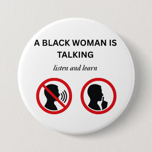 Badge Rond 7,6 Cm Femme Noire Qui Parle Écoutez Et Apprenez