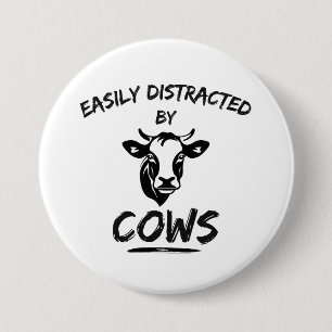 Badge Rond 7,6 Cm Ferme de vaches : facilement distrait par les vach