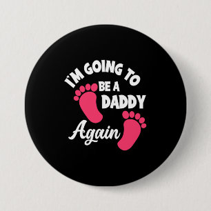 Badge Rond 7,6 Cm Fête des pères Je Vais Redevenir Papa