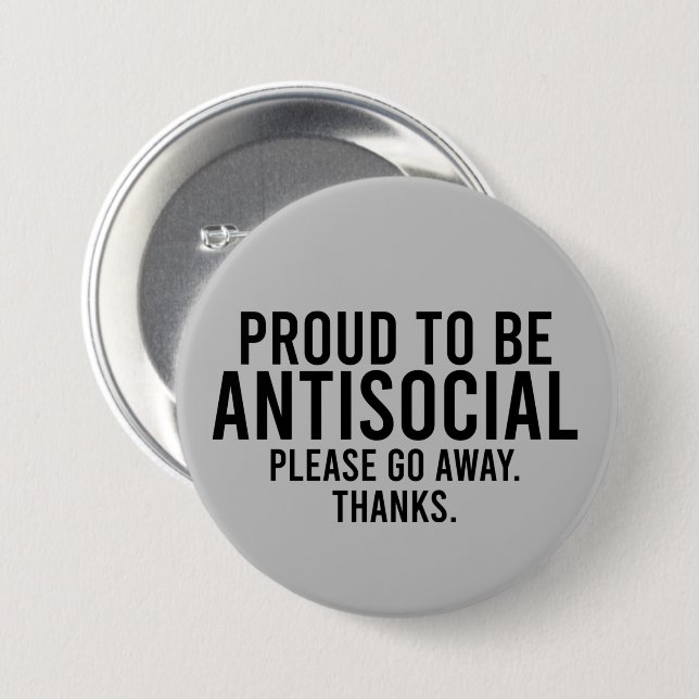 Badge Rond 7,6 Cm Fier D'Être Antisocial Amusant Introvert (Devant & derrière)