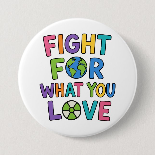 Badge Rond 7,6 Cm Fight For What You Love Nuclear Power Future (Devant)