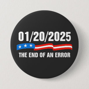 Badge Rond 7,6 Cm Fin de l'erreur 20 janvier 2025 Inauguration de Tr
