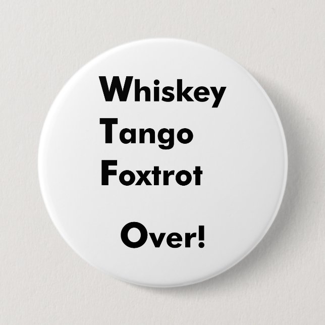 Badge Rond 7,6 Cm Fox-trot de tango de whiskey plus de ! (Devant)