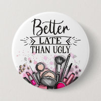 Fun Better late than ugly self-ironic make up