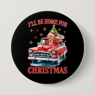 Badge Rond 7,6 Cm Funny Trump Santa Hat Je serai à la maison pour No