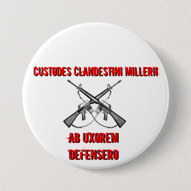 Badge Rond 7,6 Cm Fusils croisés, Custodes Clandestini Millerii,… (Devant)