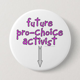 Badge Rond 7,6 Cm futur activiste pour l'avortement et l'euthanasie