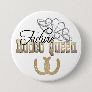 Badge Rond 7,6 Cm Futur bouton PERSONNALISABLE de la Reine de rodéo