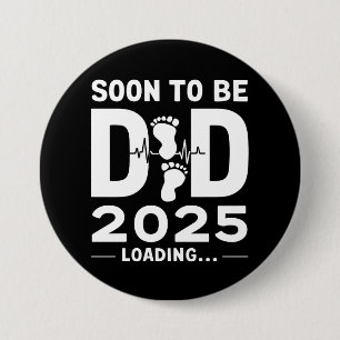 Badge Rond 7,6 Cm Futur Papa Estimé 2025 Nouveau Papa À Venir 