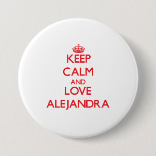 Badge Rond 7,6 Cm Gardez le calme et aimez Alejandra