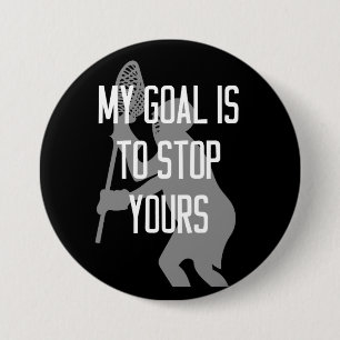 Badge Rond 7,6 Cm Gardien de but de lacrosse - mon but est d'arrête