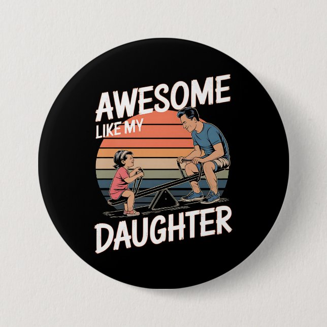 Badge Rond 7,6 Cm génial Comme Ma Fille (Devant)
