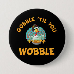 Badge Rond 7,6 Cm Gobble jusqu'à ce que tu veuilles marrer la Turqu
