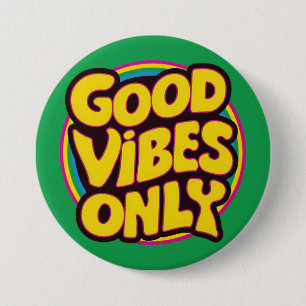 Badge Rond 7,6 Cm Good Vibes uniquement