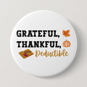 Badge Rond 7,6 Cm Grateful Thankful Deductible - Drôle comptable
