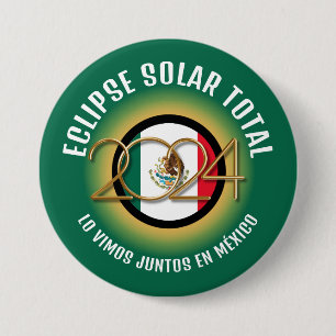 Badge Rond 7,6 Cm Green 2024 TOTAL SOLAIRE ECLIPSE Mexique