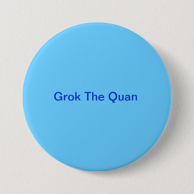 Badge Rond 7,6 Cm Grok le bouton de Quan (Devant)