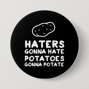 Badge Rond 7,6 Cm Haineux allant détester des pommes de terre allan