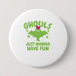 Badge Rond 7,6 Cm Halloween Ghouls veut juste avoir des filles amusa