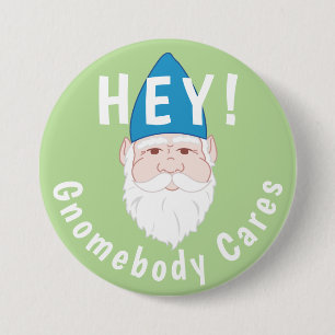 Badge Rond 7,6 Cm Hé ! Gnomebody Cares Funny Gnome