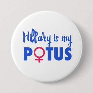 Badge Rond 7,6 Cm Hillary Clinton est mes POTUS