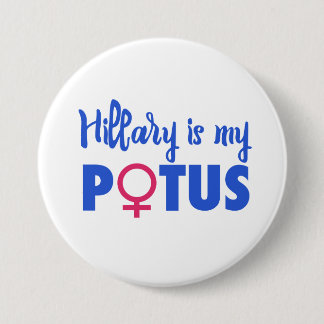 Badge Rond 7,6 Cm Hillary Clinton est mes POTUS