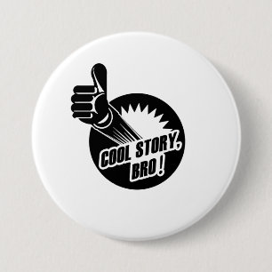 Badge Rond 7,6 Cm Histoire fraîche Bro d'Incredistory