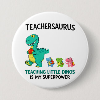 Badge Rond 7,6 Cm Humour de professeur Teachersaurus avec de petits