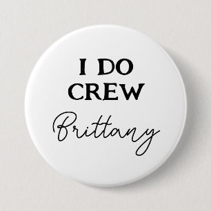 Badge Rond 7,6 Cm I Do Crew Bachelorette Noir Et Blanc Nom