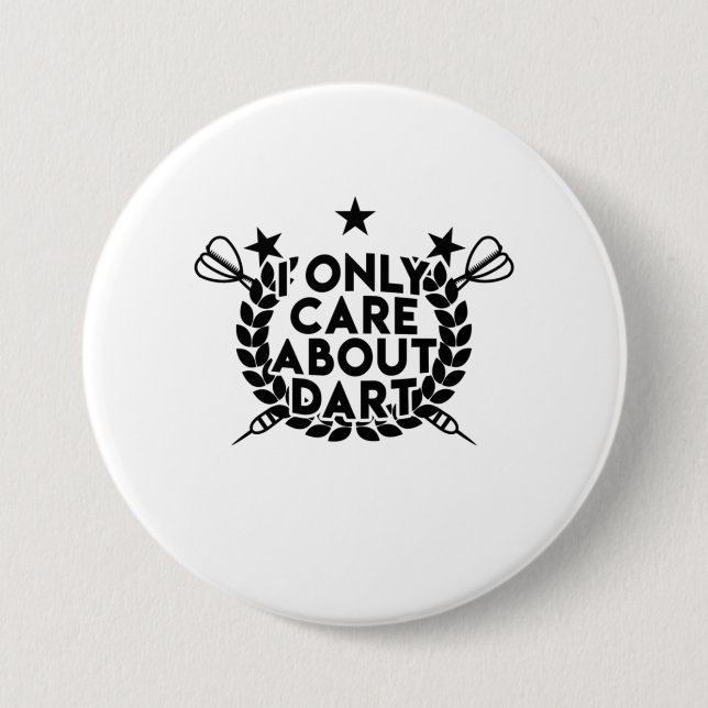 Badge Rond 7,6 Cm I Only Care About Dart (Devant)
