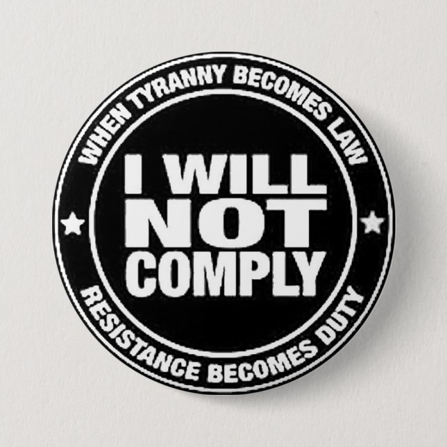Badge Rond 7,6 Cm I Will Not Comply (Devant)
