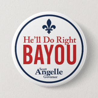 Badge Rond 7,6 Cm "Il bouton fera bayou droit"