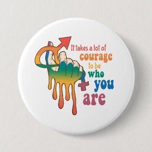 Badge Rond 7,6 Cm Il Faut Beaucoup De Courage Pour Être Qui Vous Ête