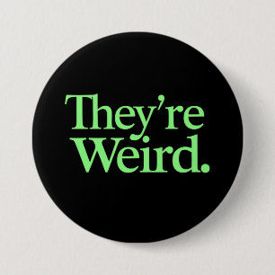 Badge Rond 7,6 Cm Ils sont bizarres président des élections de 2024