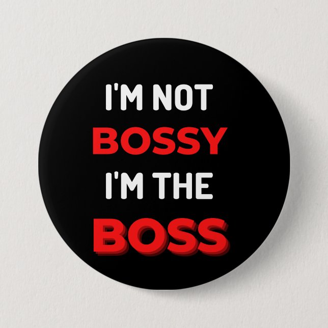 Badge Rond 7,6 Cm I'm Not Bossy I'm (Devant)