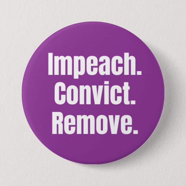 Badge Rond 7,6 Cm Impeach Convict Remove Button (Devant)