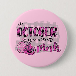 Badge Rond 7,6 Cm In October We Wear Pink Breast Cancer Awareness