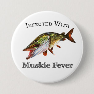 Badge Rond 7,6 Cm Infecté Par La Fièvre Du Muskie