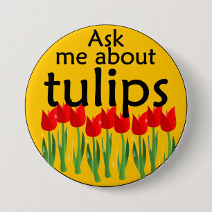 Badge Rond 7,6 Cm Interrogez-moi au sujet des tulipes