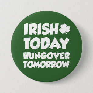 Badge Rond 7,6 Cm Irlandais Aujourd'hui Hungover Demain Vert
