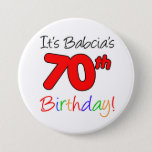 Badge Rond 7,6 Cm It's Babcia's 70th Birthday Fun, Colorful Button<br><div class="desc">C'est Babcia's 70e Birthday fun and colorful button. Celebrate a Polish grandmother's 70th milestone birthday with these cool and colorful buttons. Une Polish grandma veut des smile when sees gees wearing these seventieth themed buttons !</div>