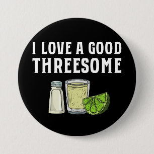 Badge Rond 7,6 Cm J'adore un bon Threesome Tequila Lime Salt Cadeau